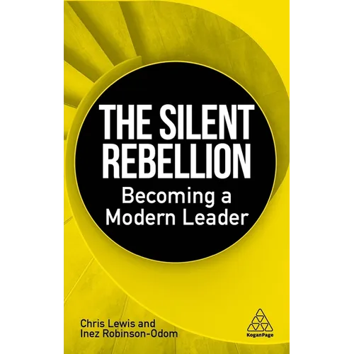 The Silent Rebellion: Becoming a Modern Leader - Hardcover