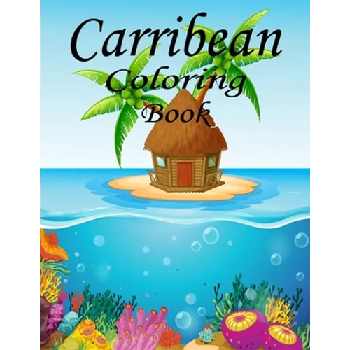Caribbean Coloring Book: The Caribbean Coloring Book: For Kids: 50pages of Caribbean Fun - Paperback