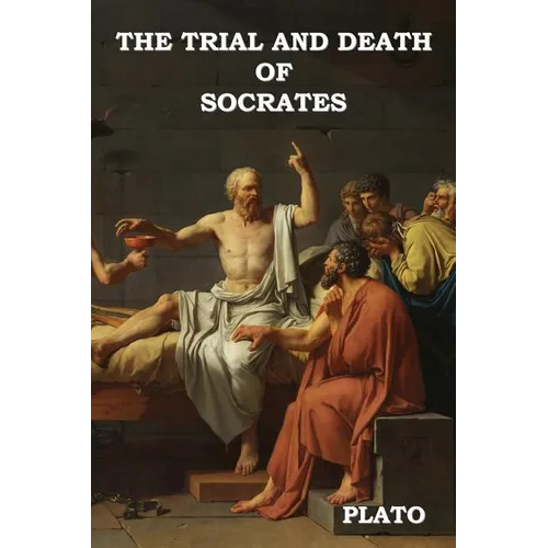 The Trial and Death of Socrates - Paperback