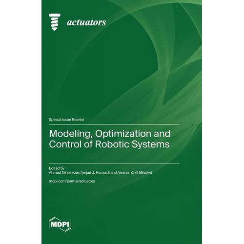 Modeling, Optimization and Control of Robotic Systems