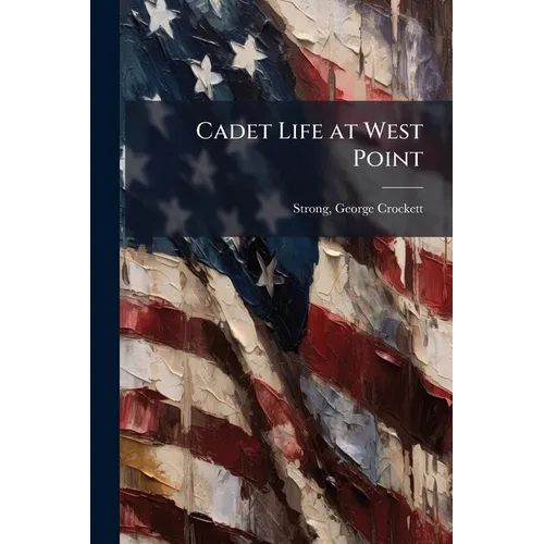 Cadet Life at West Point - Paperback