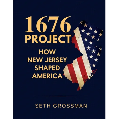 1676 Project: How New Jersey Shaped America - Paperback