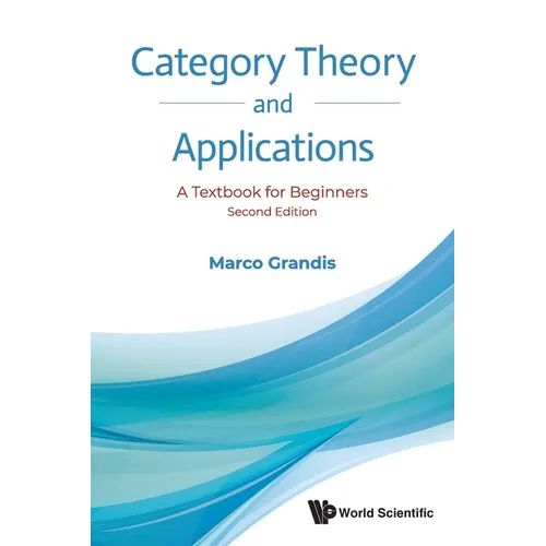 Category Theory and Applications: A Textbook for Beginners (Second Edition)