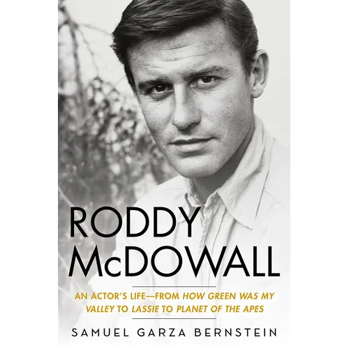 Roddy McDowall: An Actor's Life -- From How Green Was My Valley to Lassie to Planet of the Apes - Hardcover