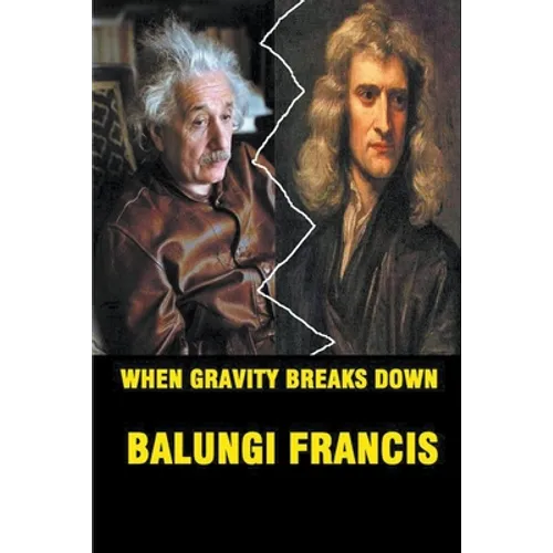 When Gravity Breaks Down - Paperback