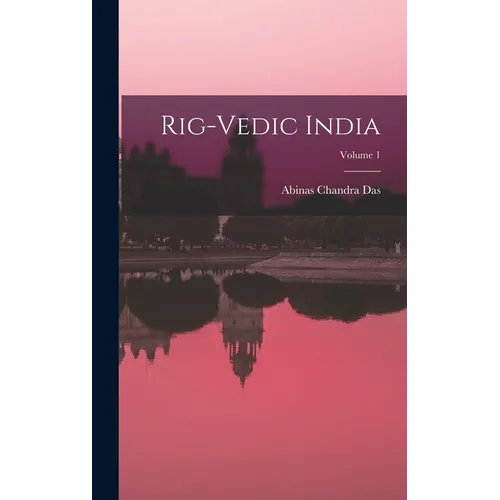 Rig-Vedic India; Volume 1 - Hardcover