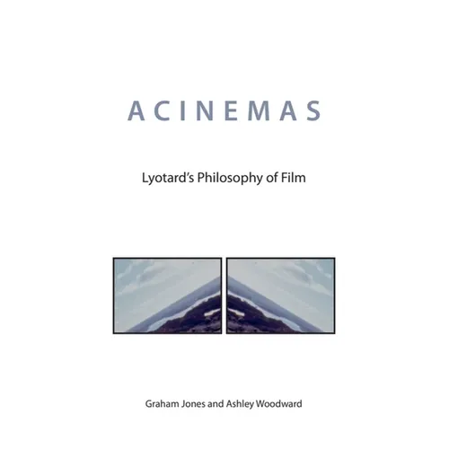 Acinemas: Lyotard's Philosophy of Film - Paperback