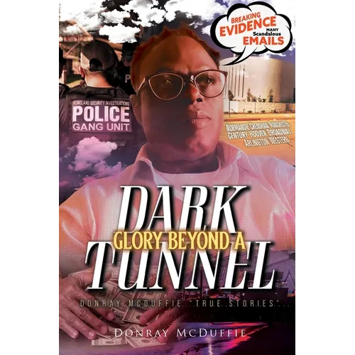 Glory Beyond A Dark Tunnel: Donray McDuffie 