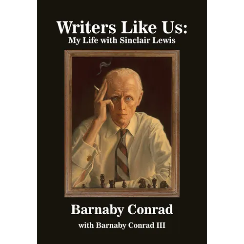 Writers Like Us: My Life with Sinclair Lewis - Hardcover