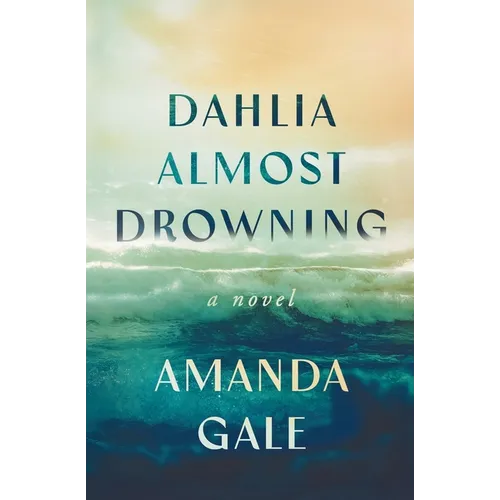 Dahlia Almost Drowning - Paperback