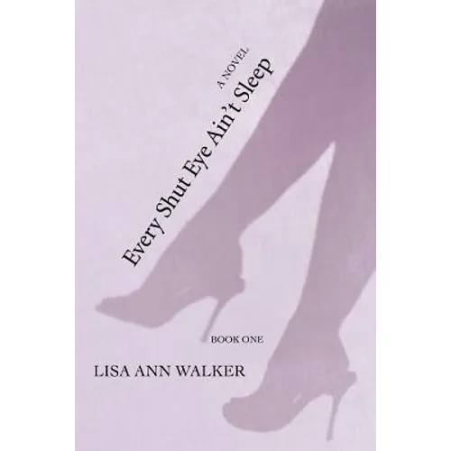 Every Shut Eye Ain't Sleep: Book One - Paperback