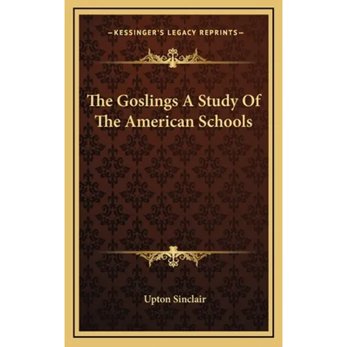 The Goslings A Study Of The American Schools - Hardcover