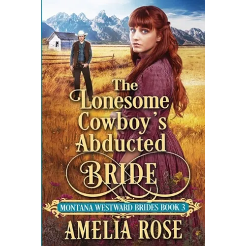 The Lonesome Cowboy's Abducted Bride - Paperback