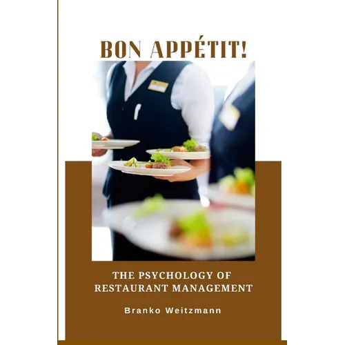 Bon appétit!: The Psychology of Restaurant Management - Paperback