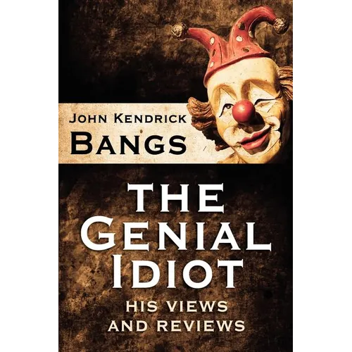 The Genial Idiot: His Views and Reviews - Paperback
