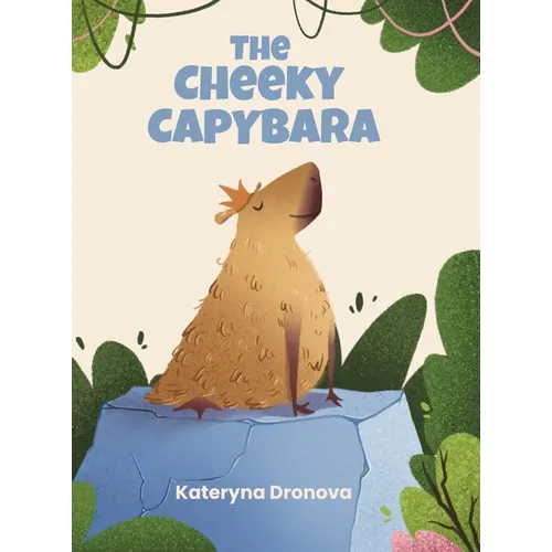 The Cheeky Capybara - Hardcover
