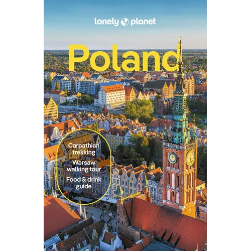 Lonely Planet Poland: Plan the Trip of a Lifetime Detailed Itineraries & Maps Insider Tips Covers Warsaw, Krakow, Gdansk and More - Paperback