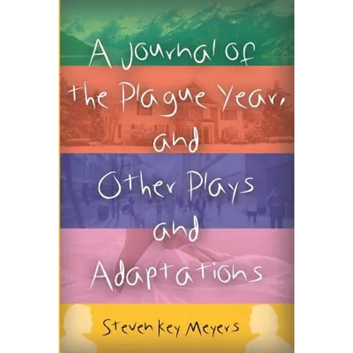 A Journal of the Plague Year, and Other Plays and Adaptations