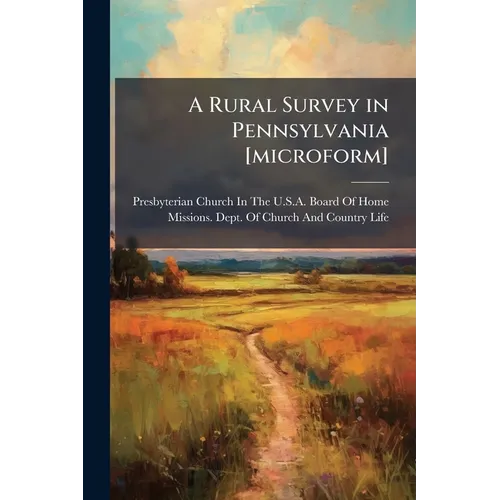 A Rural Survey in Pennsylvania [microform] - Paperback