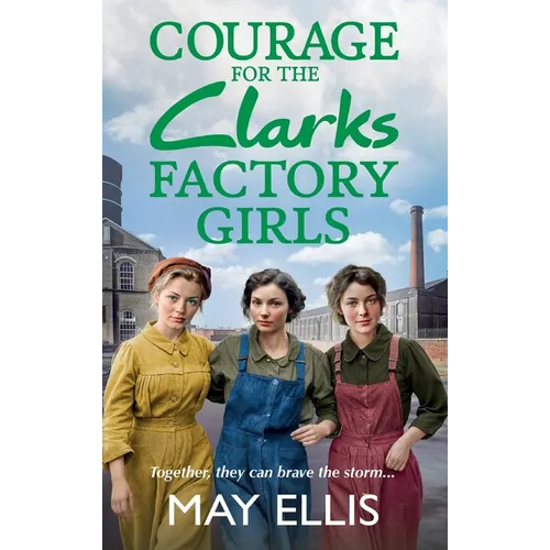 Courage for the Clarks Factory Girls - Hardcover