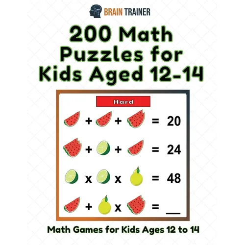 200 Math Puzzles for Kids Aged 12-14 - Math Games for Kids 12 to 14 - Paperback