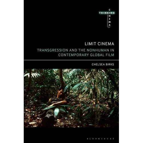 Limit Cinema: Transgression and the Nonhuman in Contemporary Global Film - Paperback