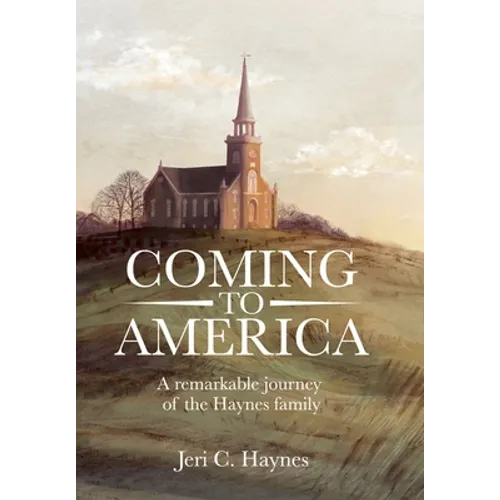 Coming to America: A remarkable journey of the Haynes family - Hardcover