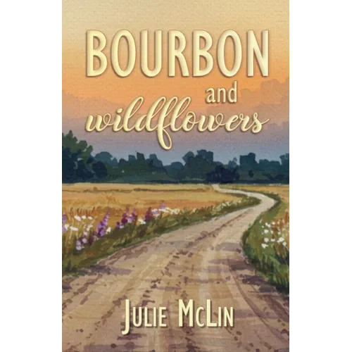 Bourbon and Wildflowers - Paperback