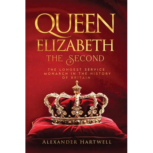 Queen Elisabeth The Second: The Longest Service Monarch In The History Of Britain - Paperback