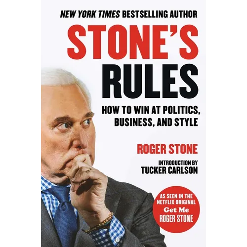 Stone's Rules: How to Win at Politics, Business, and Style - Hardcover