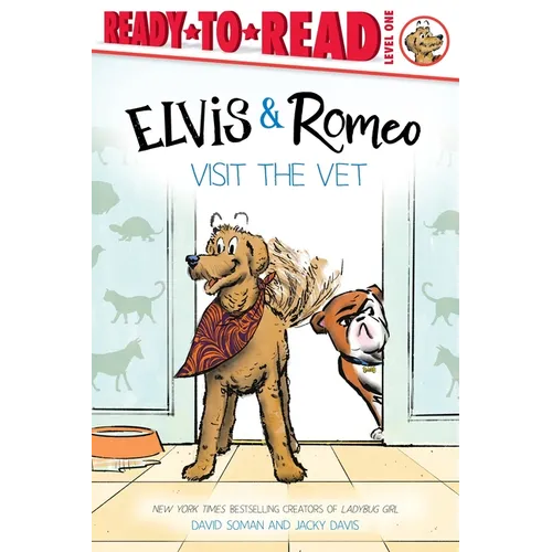Elvis & Romeo Visit the Vet: Ready-To-Read Level 1 - Hardcover