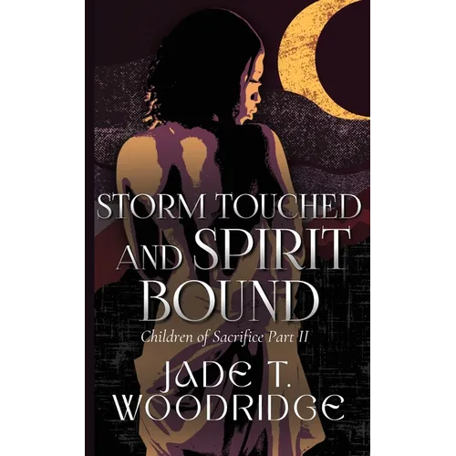 Storm Touched and Spirit Bound - Paperback
