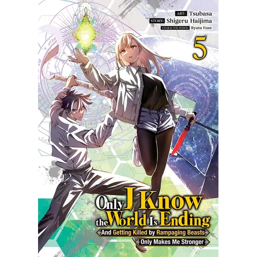 Only I Know the World Is Ending and Getting Killed by Rampaging Beasts Only Makes Me Stronger (Manga) Vol. 5 - Paperback