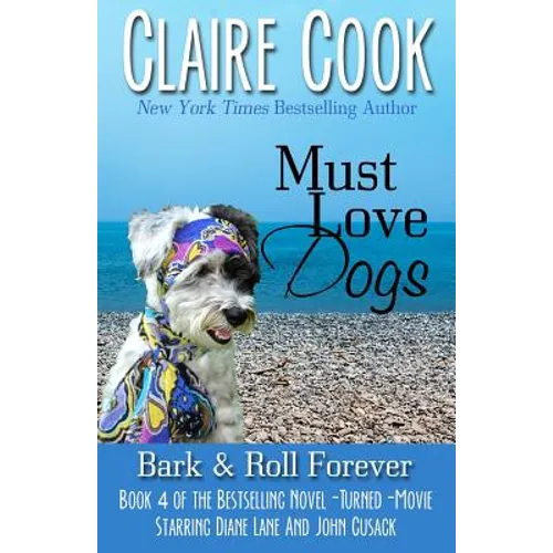 Must Love Dogs: Bark & Roll Forever - Paperback