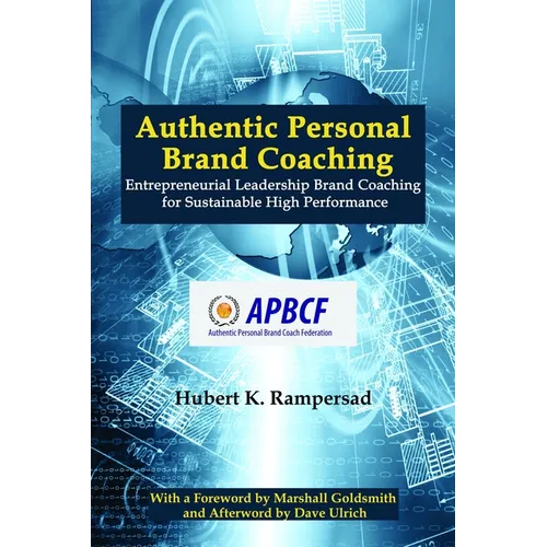 Authentic Personal Brand Coaching: Entrepreneurial Leadership Brand Coaching for Sustainable High Performance - Paperback
