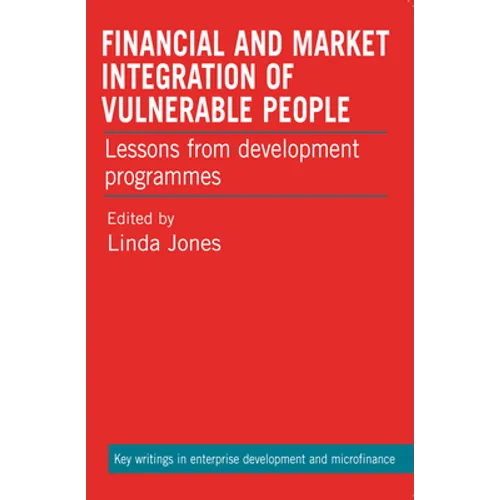 Financial and Market Integration of Vulnerable People: Lessons from Development Programmes - Paperback
