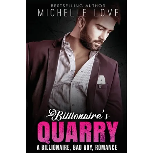 Billionaire`s Quarry: A Billionaire Bad Boy Romance - Paperback