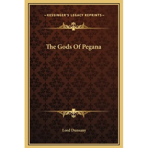 The Gods Of Pegana - Hardcover