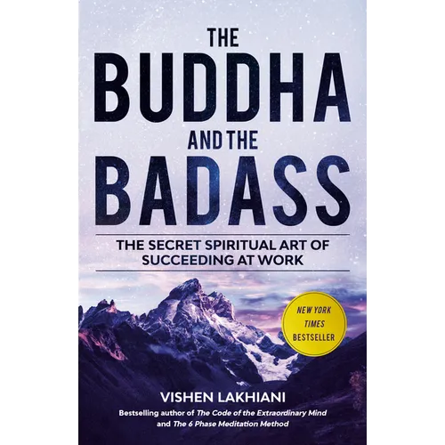 The Buddha and the Badass: The Secret Spiritual Art of Succeeding at Work - Paperback
