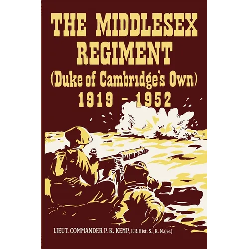 THE MIDDLESEX REGIMENT 1919-1952 (Duke Of Cambridge's Own) - Paperback