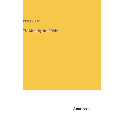 The Metaphysic of Ethics - Hardcover