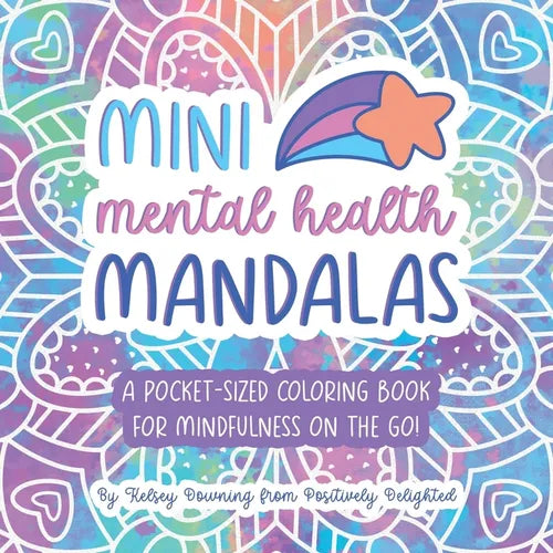 Mini Mental Health Mandalas: A Pocket-Sized Coloring Book for Mindfulness On The Go - Paperback