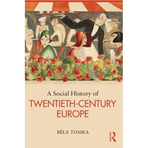 A Social History of Twentieth-Century Europe - Paperback