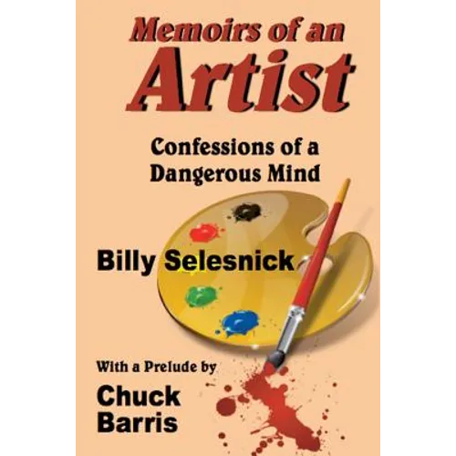Memoirs of an Artist: Confessions of a Dangerous Mind - Paperback