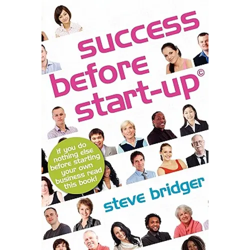 Success before Start-Up: How to prepare for business, avoid mistakes, succeed. Get it Right before You Start - Paperback