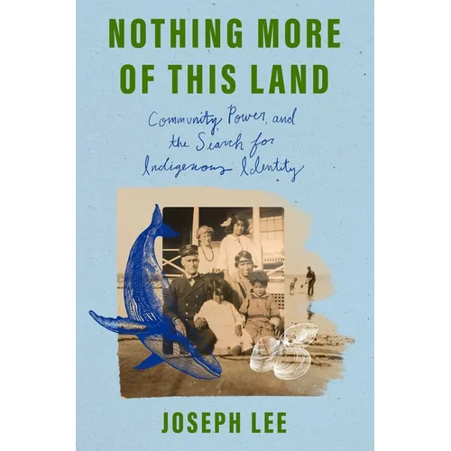 Nothing More of This Land: Community, Power, and the Search for Indigenous Identity