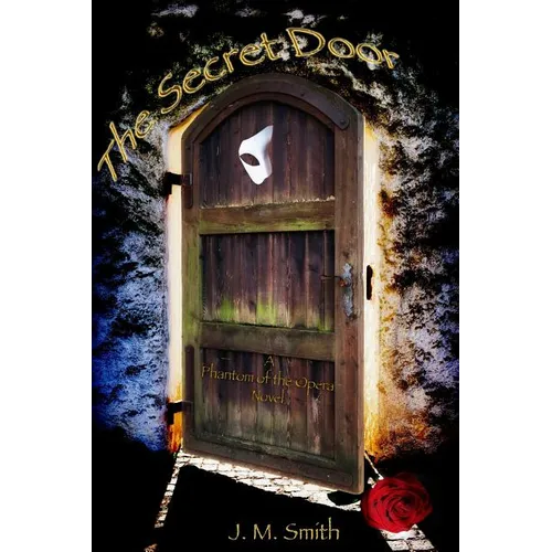 The Secret Door: A Phantom of the Opera Novel - Paperback
