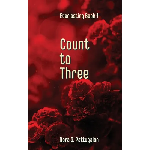 Count to Three: An Everlasting Novel - Paperback
