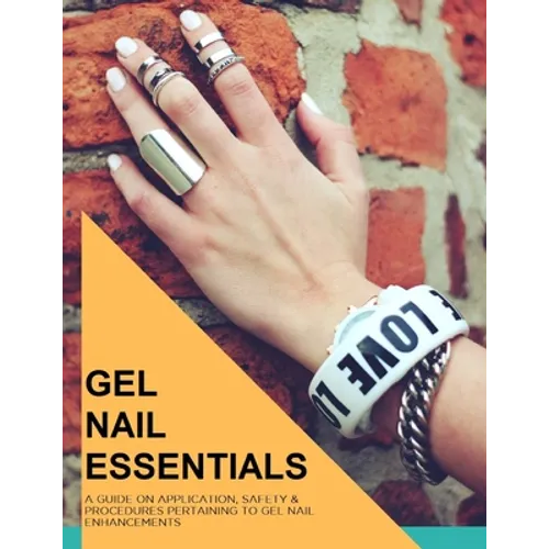 Gel Nail Essentials: Learn How to Do Gel Nails - Paperback