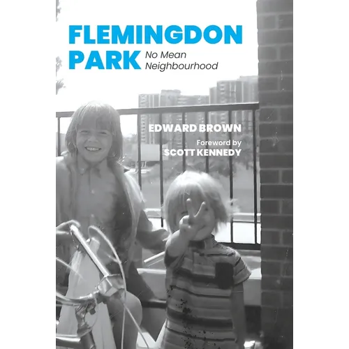 Flemingdon Park: No Mean Neighbourhood - Hardcover
